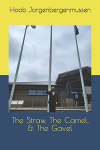 Straw, The Camel, & The Gavel