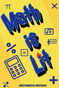 Math is Lit: Arithmetic Edition