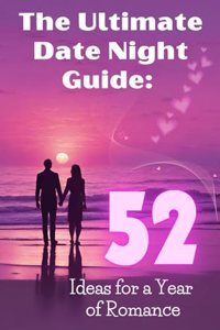 The Ultimate Date Night Guide