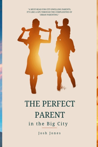 Perfect Parent in the Big City