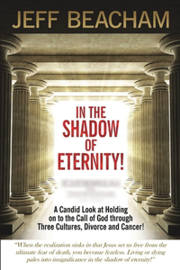 In the Shadow of Eternity