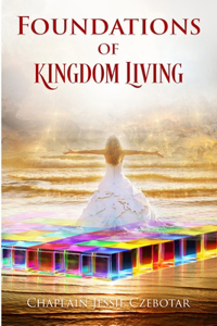 Foundations Of Kingdom Living