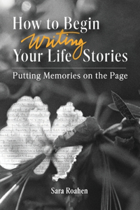 How to Begin Writing Your Life Stories