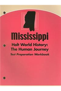 Mississippi Holt World History: The Human Journey Test Preparation Workbook
