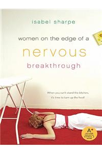 Women on the Edge of a Nervous Breakthrough