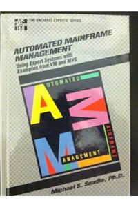 Automating Mainframe Management: Using Expert Systems with Examples from VM and MVS