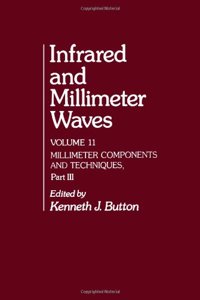 Millimeter Components and Techniques (v.11) (Infrared and Millimeter Waves)