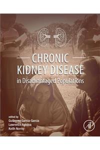 Chronic Kidney Disease in Disadvantaged Populations