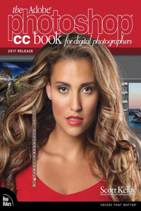 Adobe Photoshop CC Book for Digital Photographers, the (2017 Release)