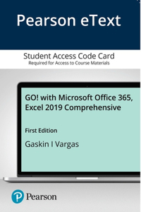 Go! with Microsoft Office 365, Excel 2019 Comprehensive