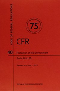 Code of Federal Regulations, Title 40, Protection of Environment, PT. 96-99, Revised as of July 1, 2013