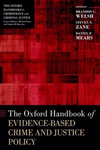 Oxford Handbook of Evidence Based Crime and Justice Policy