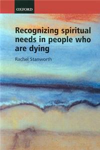 Recognizing Spiritual Needs in People who are Dying