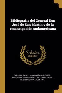 Bibliografía del General Don José de San Martín y de la emancipación sudamericana