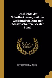 Geschichte der Schrifterklärung seit der Wiederherstellung der Wissenschaften, Vierter Band.