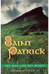 Saint Patrick - The Man and His Works