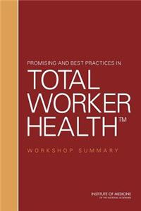 Promising and Best Practices in Total Worker Health