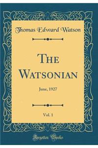 The Watsonian, Vol. 1: June, 1927 (Classic Reprint)