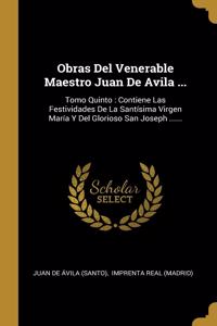 Obras Del Venerable Maestro Juan De Avila ...