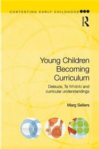 Young Children Becoming Curriculum
