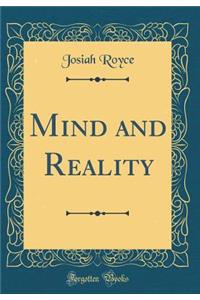 Mind and Reality (Classic Reprint)