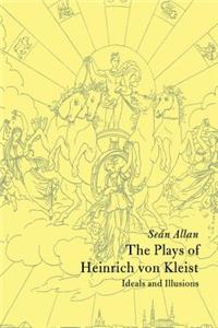 Plays of Heinrich Von Kleist