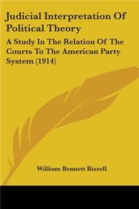 Judicial Interpretation Of Political Theory