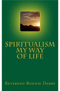 Spiritualism My Way Of Life