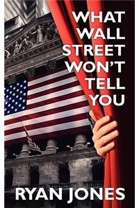 What Wall Street Won't Tell You