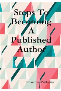 Steps To Becoming A Published Author