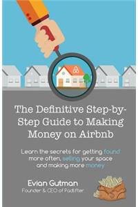 Definitive Step-by-Step Guide to Making Money on Airbnb