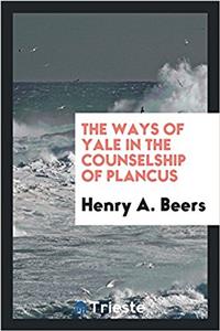 THE WAYS OF YALE IN THE COUNSELSHIP OF P