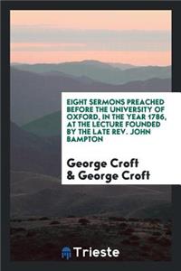 Eight Sermons Preached Before the University of Oxford, in the Year 1786 ..