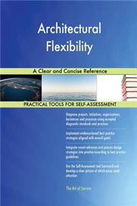 Architectural Flexibility A Clear and Concise Reference