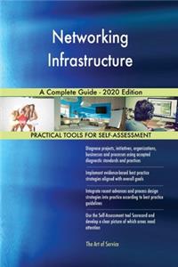 Networking Infrastructure A Complete Guide - 2020 Edition
