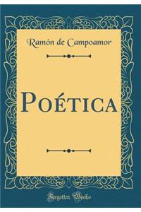 PoÃ©tica (Classic Reprint)