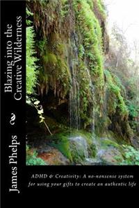 Blazing into the Creative Wilderness