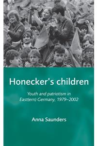 Honecker's Children: Youth and Patriotism in East(ern) Germany, 1979-2002