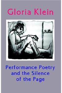 Performance Poetry and the Silence of the Page: Essays on Poetry and Society