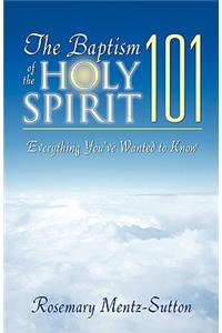The Baptism of the Holy Spirit 101