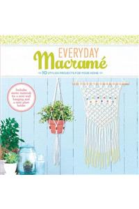 Everyday Macrame Kit: 10 Stylish Projects for Your Home