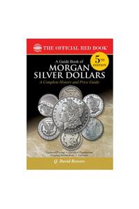 A Guide Book of Morgan Silver Dollars, 5th Edition