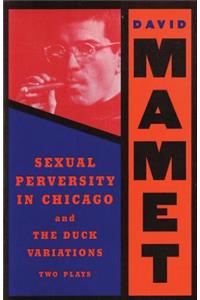 Sexual Perversity in Chicago and the Duck Variations