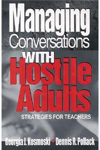 Managing Conversations With Hostile Adults