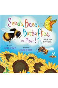 Seeds, Bees, Butterflies, and More!