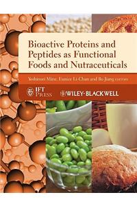 Bioactive Proteins and Peptides as Functional Foods and Nutraceuticals