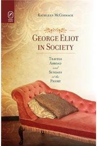 George Eliot in Society: Travels Abroad and Sundays at the Priory