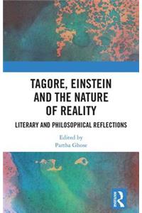 Tagore, Einstein and the Nature of Reality