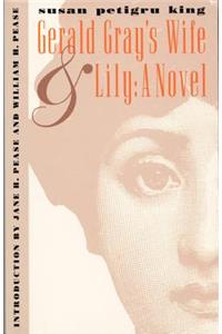 Gerald Gray's Wife and Lily: A Novel