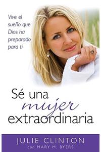 Sé Una Mujer Extraordinaria
